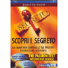 Scopri il Segreto<br>La chiave per scoprire le tue passioni e realizzare la tua vita (dvd + Cd+ libro)