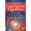 Il segreto della Guarigione Quantica<br />Un metodo facile da imparare che agisce fin da subito