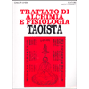 Trattato di Alchimia e di Fisiologia Taoista<br />