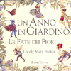 Le Fate dei Fiori - Un Anno in Giardino<br />