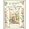 Il Mondo delle Fate dei Fiori - Cofanetto 3 libri<br />