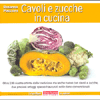 Cavoli e Zucche in Cucina<br />Oltre 100 ricette attinte dalla tradizione di due preziosi ortaggi trascurati nelle diete convenzionali.