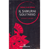 Il Samurai Solitario<br />Miyamoto Musashi