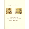 La Scuola del Disvelamento della Voce<br />