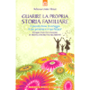 Guarire la propria storia familiare<br />Cinque passi per sfuggire ai modelli distruttivi ricorrenti