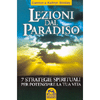 Lezioni dal Paradiso<br>7 strategie spirituali per potenziare la tua vita