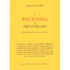 Il Focusing in Psicoterapia<br />Introduzione al metodo esperienziale