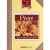 Il Libro del Pane<br>tutti i segreti per farlo