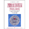 I Primi 10 Convegni della L.A.R.T.I. - Vol. 4<br>Atti di ricerche templari del IX - X Convegno