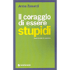 Il coraggio di essere stupidi<br />nuovi modelli di leadership