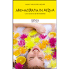 Aromaterapia in acqua<br>Un bagno di benessere