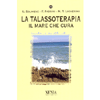 La Talassoterapia<br />Il mare che cura