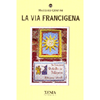 La Via Francigena<br />