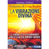 La Vibrazione Divina (con CD Incluso)<br>Il Suono che può cambiare noi stessi e il mondo intero