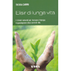 Elisir di lunga vita<br>i rimedi naturali per fermare il tempo e guadagnare 10 anni di vita