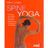 Spine Yoga<br>Il metodo più efficace per ridurre le tensioni della schiena e migliorarne la flessibilità