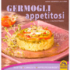 Germogli Appetitosi<br>Ricette - Curiosità - Approfondimenti