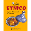 Voglia di Cucinare Etnico<br />Ogni giorno il mondo in cucina