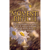Per momenti difficili<br />riflessioni quotidiane per donne sull'orlo di una crisi esistenziale