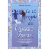 Le 10 regole del viaggio ideale<br />consigli utili e pratici per muoversi e star bene in viaggio