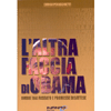 L'Altra Faccia di Obama<br>Ombre dal passato e promese disattese