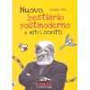 Nuovo bestiario Postmoderno e altri scritti