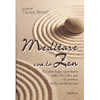 Meditare con lo Zen<br>una antologia spirituale su Zen e pratica della meditazione