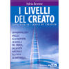 I Livelli del Creato<br>Un meraviglioso viaggio alla scoperta dei livelli del creato, dalla vita materiale alla vita ultraterrena