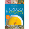 Il Crudo è Servito<br />Con oltre 60 ricette