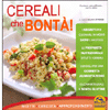 Cereali che Bontà!<br>Ricette - Curiosità - Approfondimenti