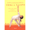 Yoga e Salute<br />Come curarsi con la tecnica orientale