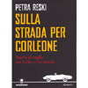 Sulla Strada per Corleone<br />Storie di mafia tra Italia e Germania