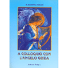 A Colloquio con l’Angelo Guida<br />A colloquio con l'Arcangelo Uriel