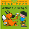 Annusa e Scopri<br />10 esperimenti e 10 giochi da fare insieme al vostro bambino