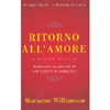 Ritorno all'Amore<br />RiflessionI suI principi di UN CORSO IN MIRACOLI