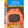 Creare Animali Utili<br />Creare con i cartamodelli