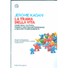 La Trama della Vita<br />Come geni, cultura, tempo e destino determinano il nostro temperamento