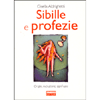 Sibille e Profezie<br />Origini evoluzione significato