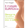 Il Metodo Slim-Data<br />Dimagrire naturalmente dimenticando dosi e calorie