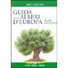 Guida Agli Alberi d'Europa<br />680 alberi - 2600 illustrazioni