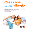 Casa Sana e Senza Allergie<br />Le principali fonti allergiche. Le soluzioni più adatte a ogni stanza