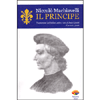 Il Principe<br />Trasposizione dall’italiano antico a cura di Paola Giovetti. Con testo a fronte.