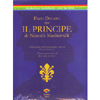 Il Principe (CD audiolibro)<br />Letto da Enzo Decaro, trasposizione dall’italiano antico a cura di Paola Giovetti, ambientazioni sonore di Riccardo Cimino.