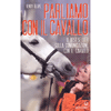 Parliamo con il cavallo <br />Il best seller sulla comunicazione con il cavallo﻿