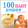 100 Baby Pappe<br />l'alimentazione naturale nel primo anno di vita