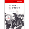 La neve e il fuoco. Ritratto di Giorgio Bocca. DVD. Con libro<br />Dvd + Libro