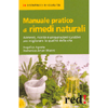 Manuale Pratico di Rimedi Naturali<br />Alimenti, ricette e preparazioni curative per migliorare la qualità della vita