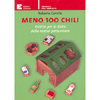 Meno 100 Chili<br />Ricette per la dieta della nostra pattumiera