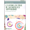 L’uomo oltre il semplice apparire<br />La bioenergetica del vivente