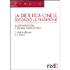 La Dietetica Cinese secondo la Tradizione<br />Alimentazione e teoria energetica